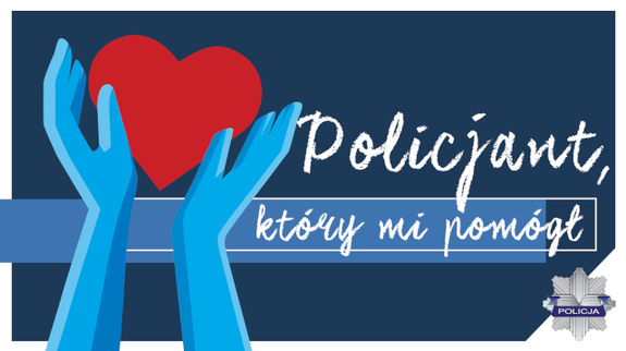 plakat konkursu „POLICJANT, KTÓRY MI POMÓGŁ”